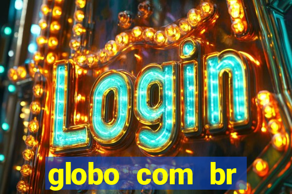 globo com br absolutamente noticias